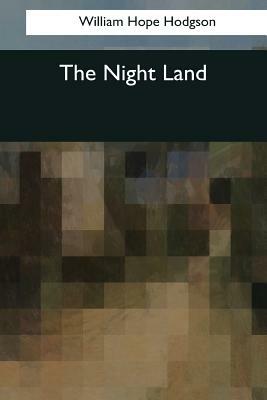 The Night Land by William Hope Hodgson