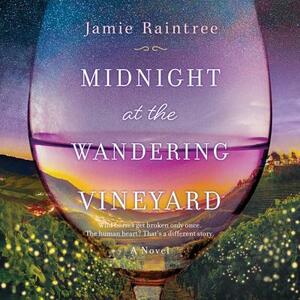 Midnight at the Wandering Vineyard by Jamie Raintree