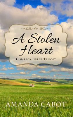 A Stolen Heart by Amanda Cabot