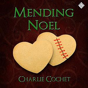 Mending Noel by Charlie Cochet