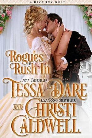 Rogues Rush In by Tessa Dare, Christi Caldwell