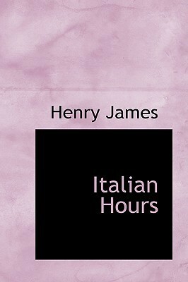 Italian Hours by Henry James