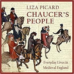 Chaucer's People Lib/E: Everyday Lives in Medieval England by Liza Picard