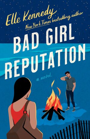 Bad Girl Reputation: An Avalon Bay Novel by Elle Kennedy