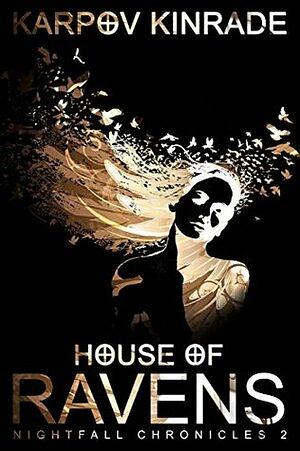 House of Ravens by Karpov Kinrade