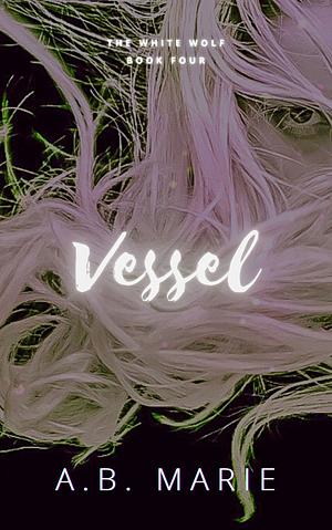 Vessel by A.B. Marie