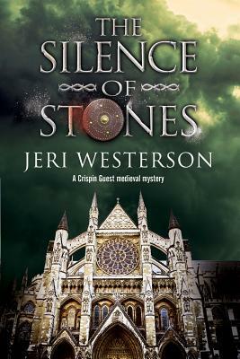 The Silence of Stones: A Crispin Guest Medieval Noir by Jeri Westerson