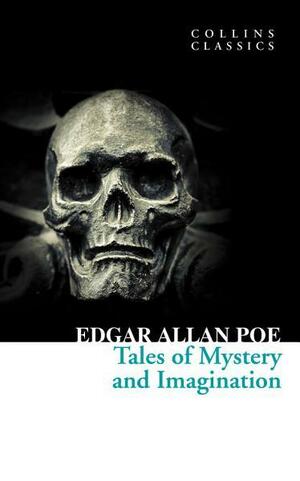 Tales of Mystery and Imagination (Collins Classics) by Edgar Allan Poe