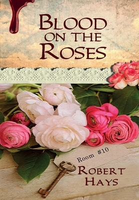 Blood on the Roses by Robert Hays