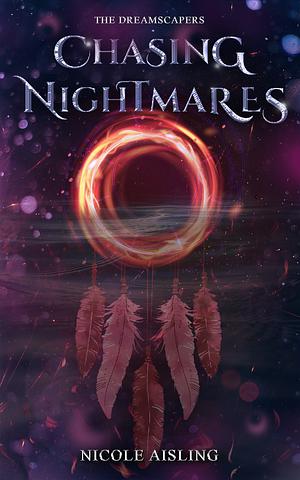 Chasing Nightmares by Nicole Aisling