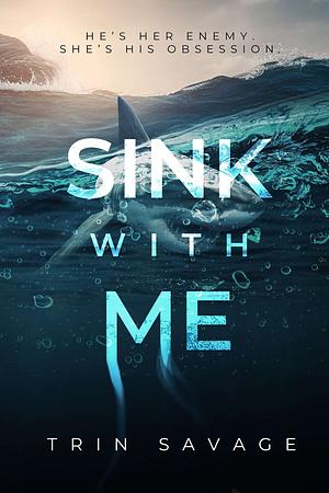 Sink with me by Trin Savage