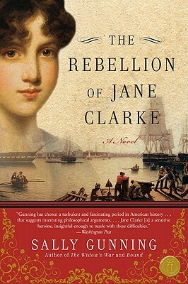 The Rebellion of Jane Clarke by Sally Cabot Gunning