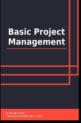 Basic Project Management by Introbooks Team