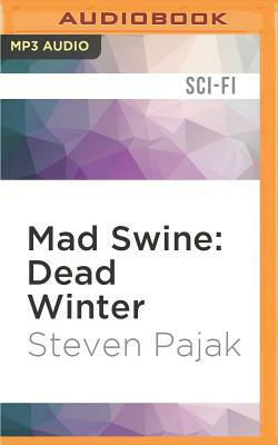 Mad Swine: Dead Winter by Steven Pajak