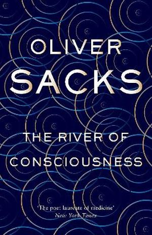 The River of Consciousness by Oliver Sacks