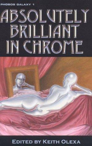 Absolutely Brilliant in Chrome by Keith Olexa