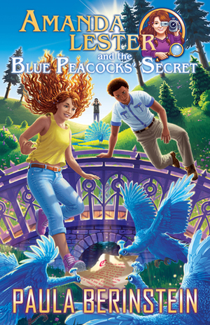 Amanda Lester and the Blue Peacocks' Secret (Amanda Lester, Detective #4) by Paula Berinstein