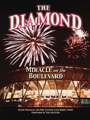 The Diamond: Miracle on the Boulevard by Phil Stanton, Bobby Ukrop, Randy Hallman