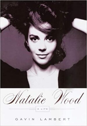 Natalie Wood by Gavin Lambert