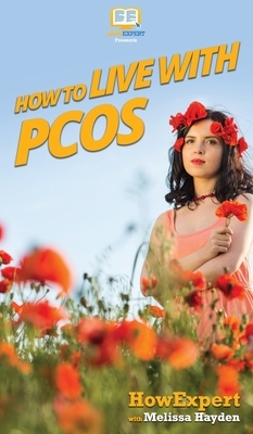 How to Live with PCOS by Melissa Hayden, Howexpert