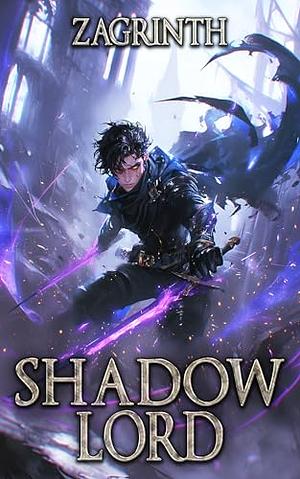 Shadow Lord: A LitRPG Apocalypse  by Zagrinth