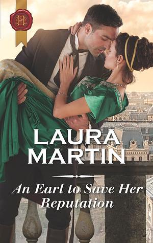 An Earl to Save Her Reputation by Laura Martin