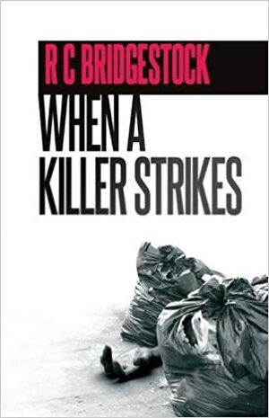 When a Killer Strikes by R.C. Bridgestock