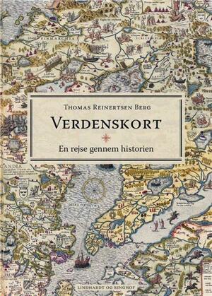 Verdenskort En rejse gennem historien by Thomas Reinertsen Berg