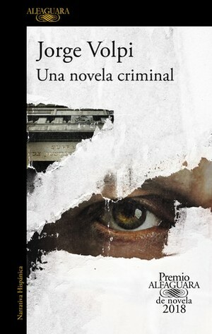 Una novela criminal by Jorge Volpi