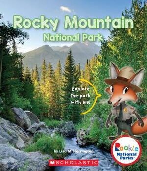 Rocky Mountain National Park (Rookie National Parks) by Lisa M. Herrington