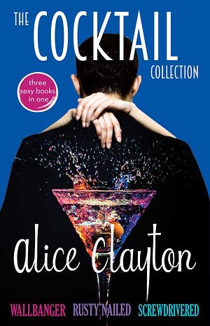 The Cocktail Collection by Alice Clayton