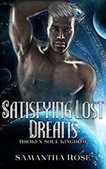 Satisfying Lost Dreams by Samantha Rose