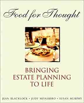 Food for Thought: Bringing Estate Planning to Life by Jean Blacklock, Susan Murphy