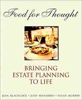 Food for Thought: Bringing Estate Planning to Life by Susan Murphy, Jean Blacklock