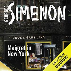 Maigret in New York by Georges Simenon