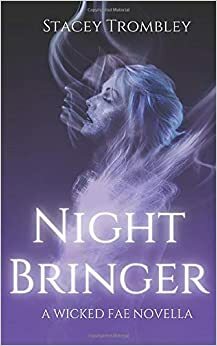 Night Bringer by Stacey Trombley