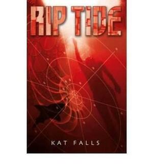 Rip Tide by Kat Falls