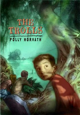 The Trolls by Polly Horvath