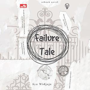 Failure Tale by Aya Widjaja