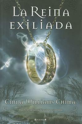 La Reina Exiliada by Cinda Williams Chima, Cinda Williams