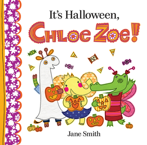 It's Halloween, Chloe Zoe! by Jane Smith
