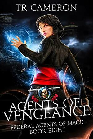 Agents of Vengeance by Michael Anderle, T.R. Cameron, Martha Carr