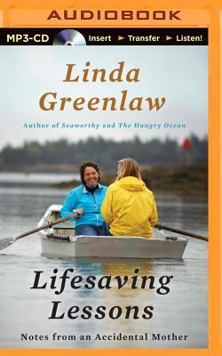 Lifesaving Lessons: Notes from an Accidental Mother by Linda Greenlaw