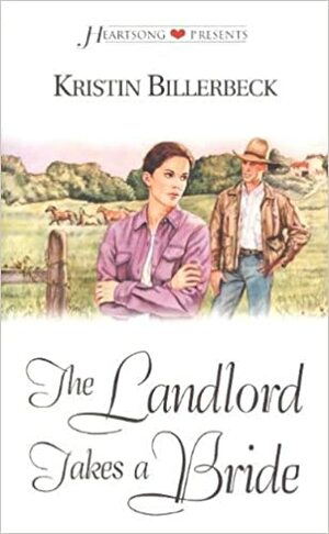 The Landlord Takes a Bride by Kristin Billerbeck