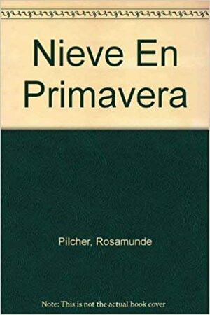 Nieve en primavera by Rosamunde Pilcher