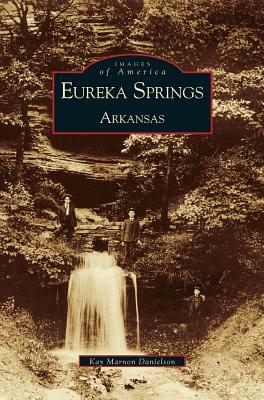 Eureka Springs, Arkansas by Kay Marnon Danielson