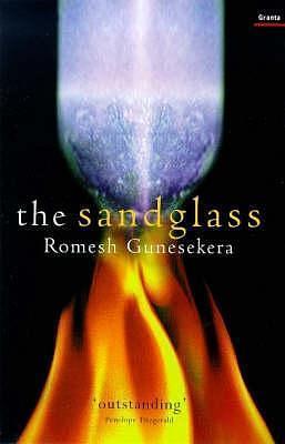 The Sandglass by Romesh Gunesekera, Romesh Gunesekera