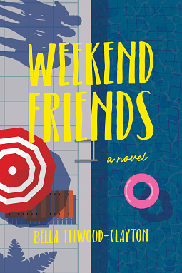 Weekend Friends by Bella Ellwood-Clayton