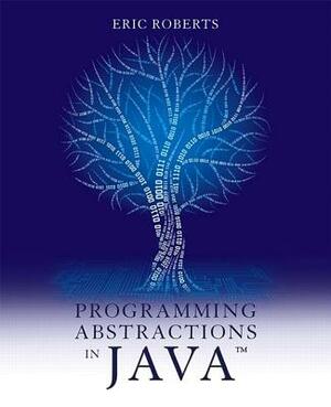 Programming Abstractions in Java by Eric Roberts