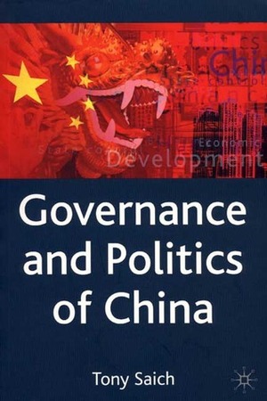 Governance and Politics of China by Anthony Saich